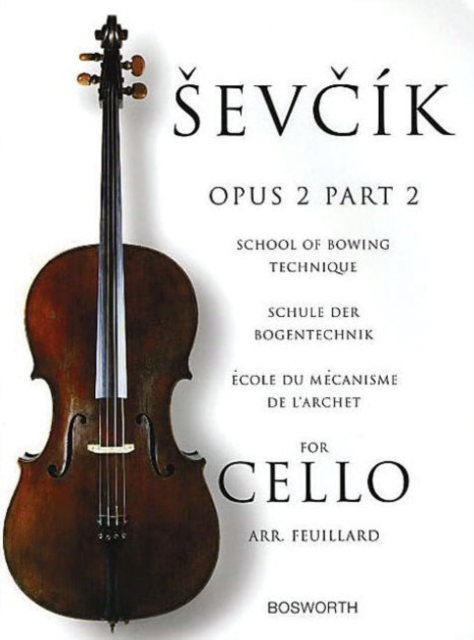 School of Bowing Technique for Cello Opus 2 Part 2 : Schule Der Bogentechnik - ECole Du meCanisme De L'Archet, Book Book