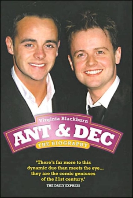 "Ant and Dec" : The Biography, Hardback Book