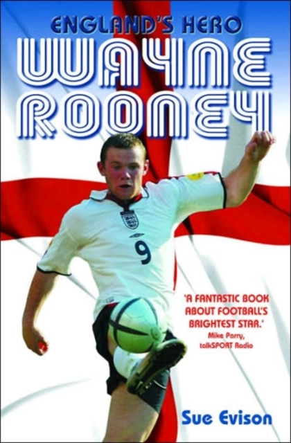 Wayne Rooney : England's Hero, Paperback / softback Book