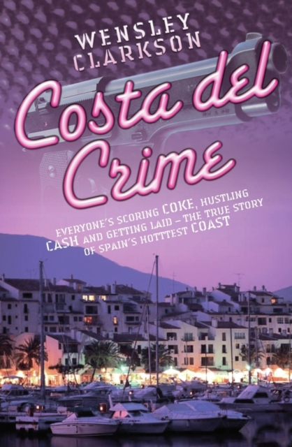 Costa del Crime, Paperback / softback Book
