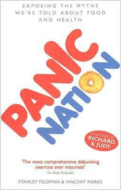 Panic Nation : Unpicking the Myths We're Told About Food and Health, Paperback / softback Book
