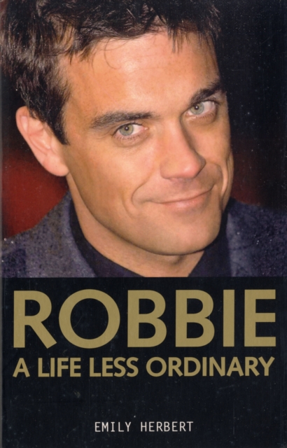 Robbie : A Life Less Ordinary, Paperback / softback Book
