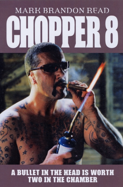 Chopper 8 : A Bullet in the Head is Worth Two in the Chamber, Hardback Book
