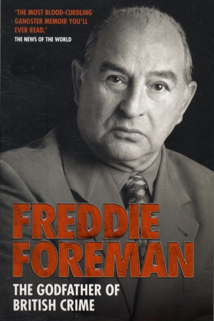 Freddie Foreman : The Godfather of British Crime, Paperback / softback Book