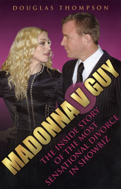 Madonna v Guy : The Inside Story of the Most Sensational Divorce in Showbiz, Paperback / softback Book