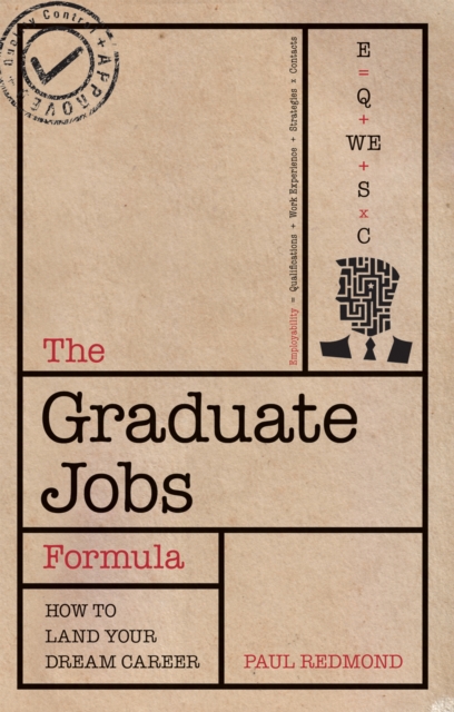 The Graduate Jobs Formula : Improve Your Employability and Land Your Dream Career, Paperback / softback Book