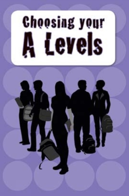 Choosing Your A Levels : and other academic options, EPUB eBook