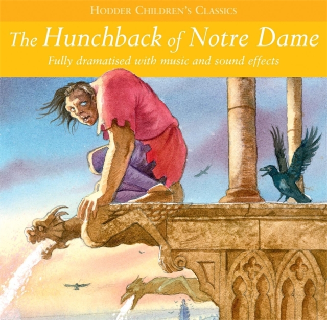 Children's Audio Classics: The Hunchback Of Notre Dame, CD-Audio Book