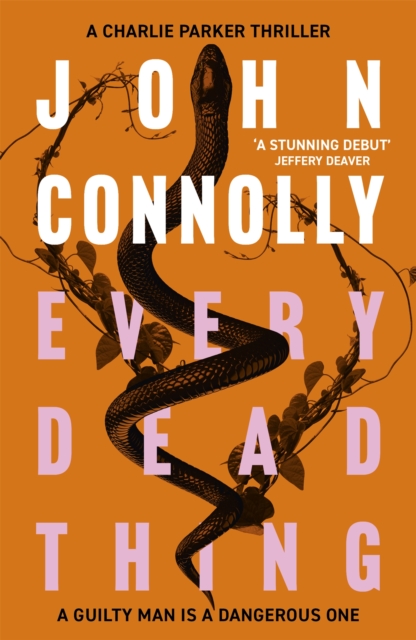 Every Dead Thing : Meet Private Investigator Charlie Parker in the first novel in the award-winning and globally bestselling series, EPUB eBook