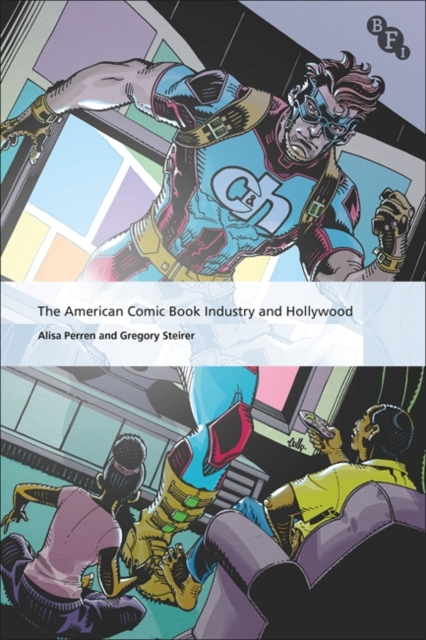 The American Comic Book Industry and Hollywood, Hardback Book