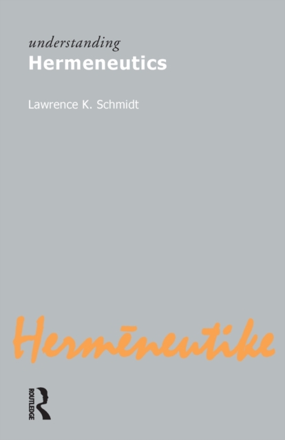 Understanding Hermeneutics, Paperback / softback Book