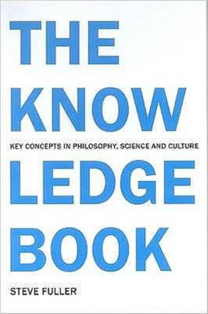 The Knowledge Book : Key Concepts in Philosophy, Science and Culture, Paperback / softback Book