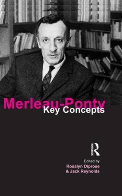 Merleau-Ponty : Key Concepts, Hardback Book