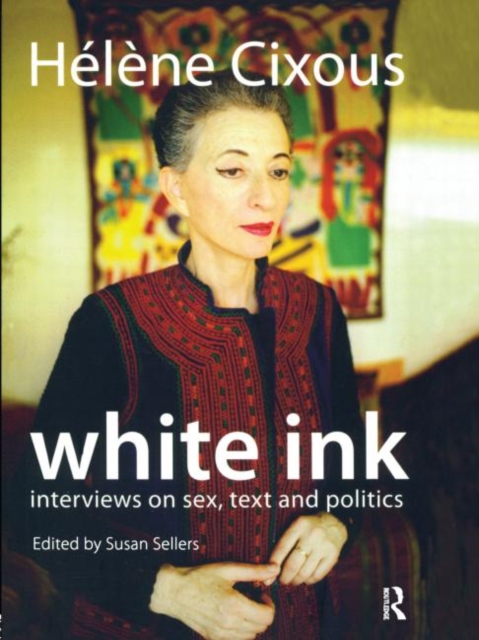 White Ink : Interviews on Sex, Text and Politics, Hardback Book