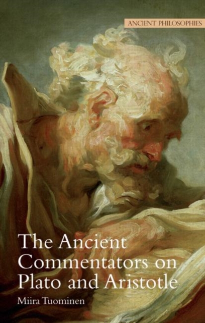 The Ancient Commentators on Plato and Aristotle, Hardback Book