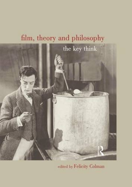 Film, Theory and Philosophy : The Key Thinkers, Hardback Book