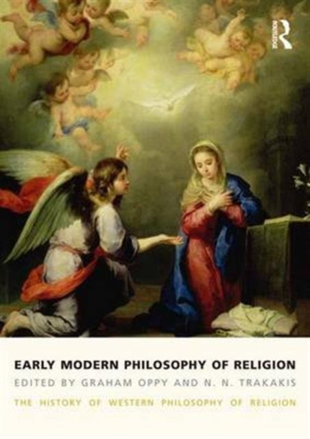 Early Modern Philosophy of Religion : The History of Western Philosophy of Religion, volume 3, Hardback Book