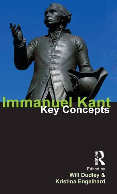 Immanuel Kant : Key Concepts, Hardback Book