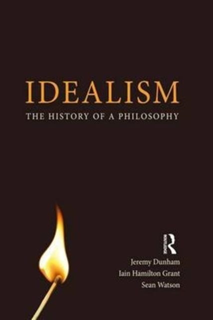 Idealism : The History of a Philosophy, Hardback Book