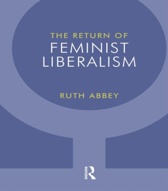 The Return of Feminist Liberalism, Hardback Book