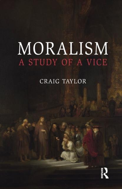 Moralism : A Study of a Vice, Paperback / softback Book