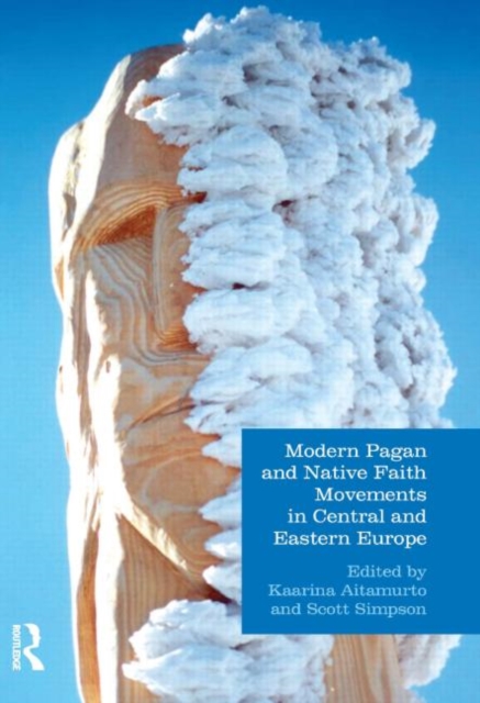 Modern Pagan and Native Faith Movements in Central and Eastern Europe, Hardback Book