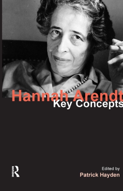 Hannah Arendt : Key Concepts, Paperback / softback Book
