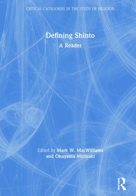 Defining Shinto : A Reader, Hardback Book