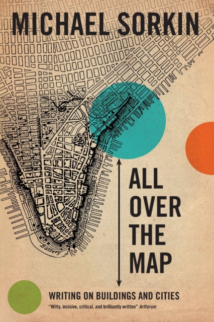 All Over the Map : Writing on Buildings and Cities, Paperback / softback Book
