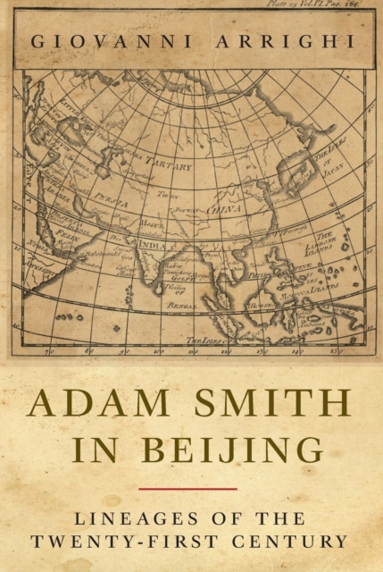 Adam Smith in Beijing : Lineages of the Twenty-First Century, Paperback / softback Book