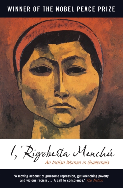 I, Rigoberta Menchu : An Indian Woman in Guatemala, Paperback / softback Book