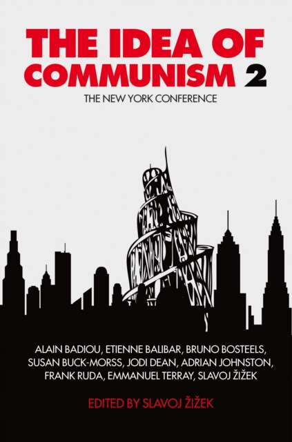 The Idea of Communism 2 : The New York Conference, Hardback Book