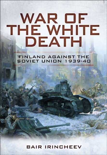 War of the White Death : Finland Against the Soviet Union, 1939-40, EPUB eBook