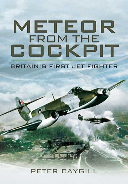 Meteor from the Cockpit : Britain's First Jet Fighter, EPUB eBook