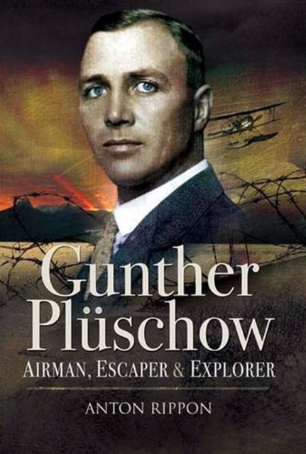 Gunther Pluschow : Airman, Escaper & Explorer, EPUB eBook