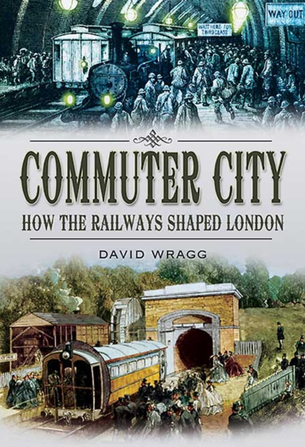 Commuter City : How the Railways Shaped London, EPUB eBook