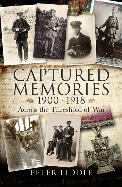 Captured Memories, 1900-1918 : Across the Threshold of War, EPUB eBook