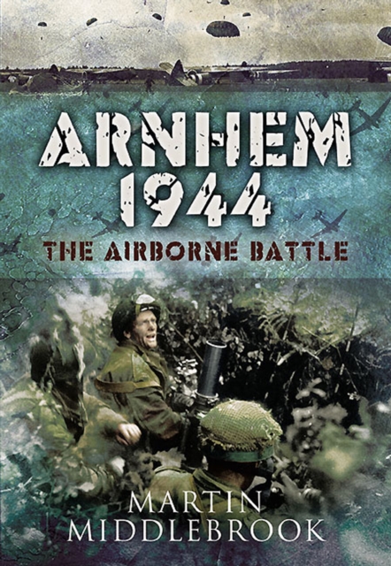 Arnhem 1944 : The Airborne Battle, EPUB eBook