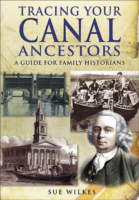 Tracing Your Canal Ancestors : A Guide for Family Historians, EPUB eBook