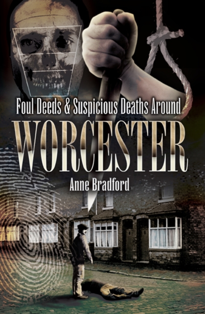 Foul Deeds & Suspicious Deaths Around Worcester, EPUB eBook