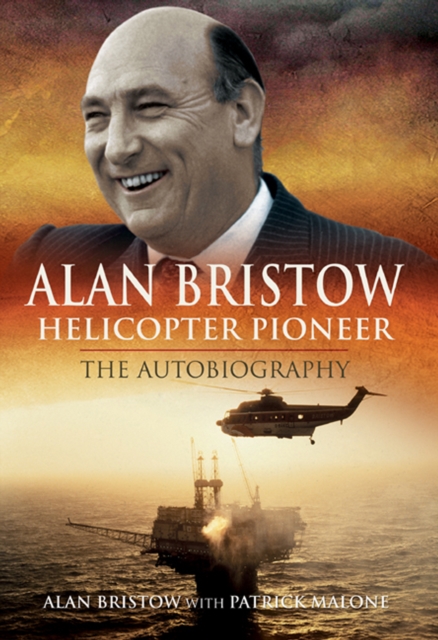 Alan Bristow, Helicopter Pioneer : The Autobiography, EPUB eBook