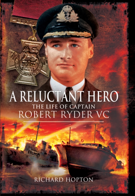 A Reluctant Hero : The Life of Captain Robert Ryder VC, EPUB eBook