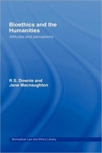 Bioethics and the Humanities : Attitudes and Perceptions, Hardback Book