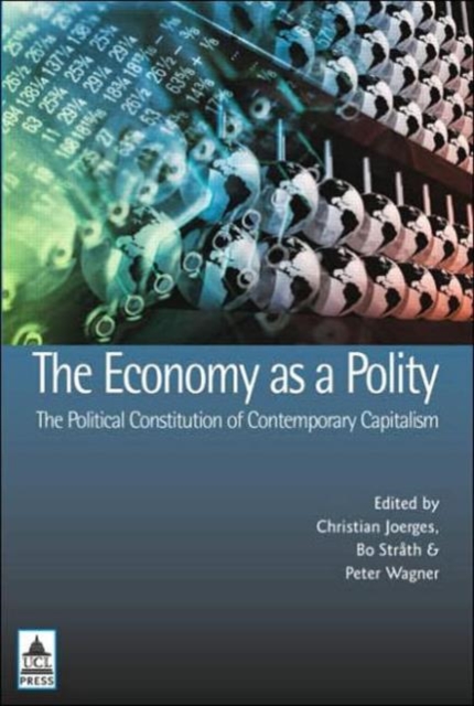 The Economy as a Polity: The Political Constitution of Contemporary Capitalism, Paperback / softback Book