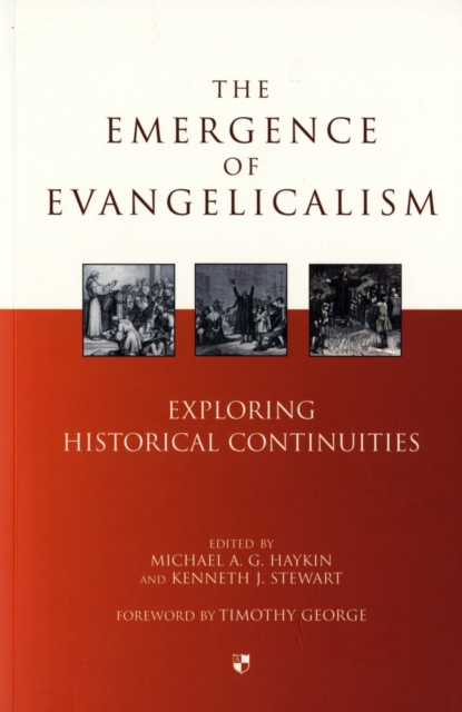 The Emergence of evangelicalism : Exploring Historical Continuities, Paperback / softback Book