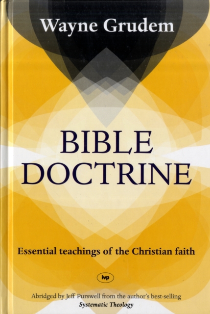 Bible Doctrine : Essential Teachings Of The Christian Faith, Hardback Book
