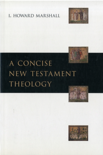 A Concise New Testament theology, Paperback / softback Book