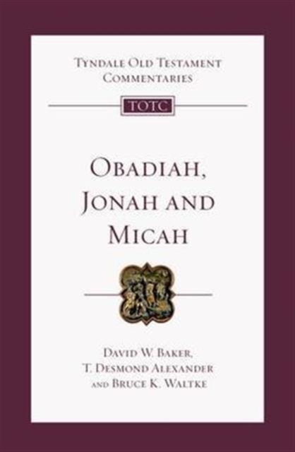 Obadiah, Jonah and Micah : Tyndale Old Testament Commentary, Paperback / softback Book