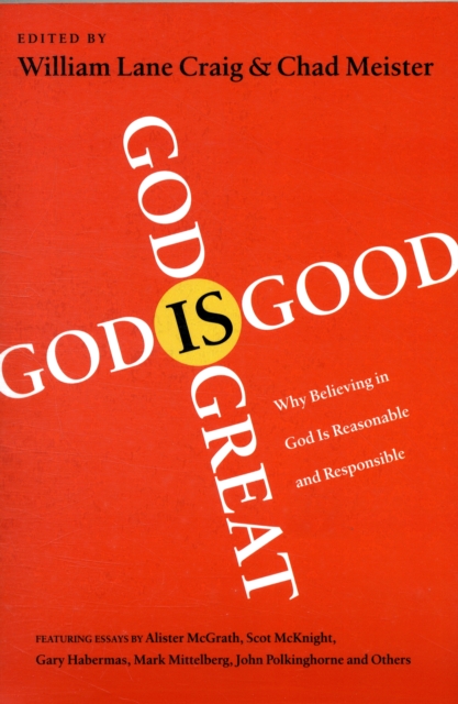 God is Great, God is Good : Why Believing In God Is Reasonable And Responsible, Paperback / softback Book
