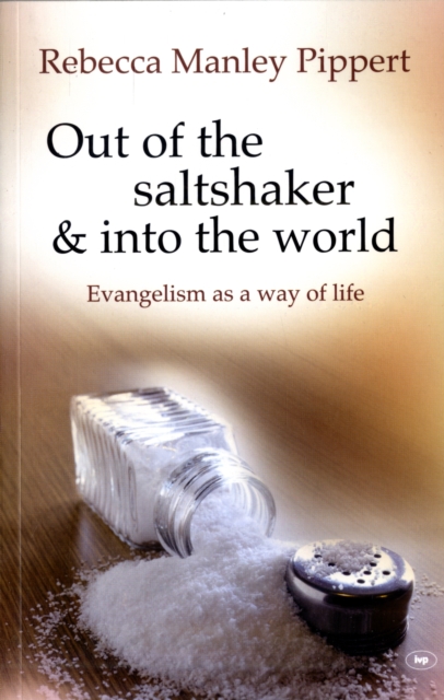 Out of the Saltshaker and into the World : Evangelism As A Way Of Life, Paperback / softback Book